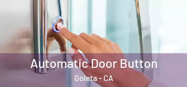 Automatic Door Button Goleta - CA