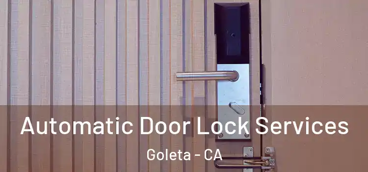  Automatic Door Lock Services Goleta - CA