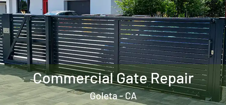 Commercial Gate Repair Goleta - CA
