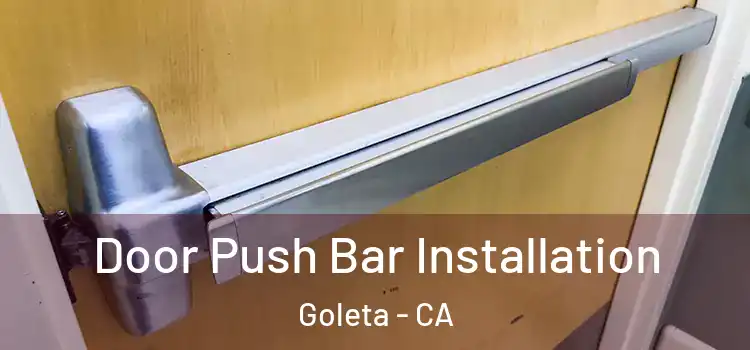 Door Push Bar Installation Goleta - CA