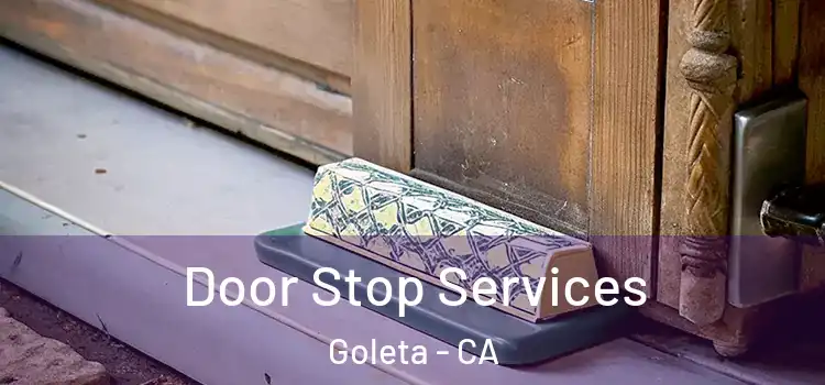 Door Stop Services Goleta - CA