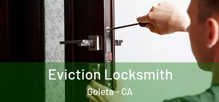  Eviction Locksmith Goleta - CA