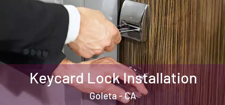 Keycard Lock Installation Goleta - CA