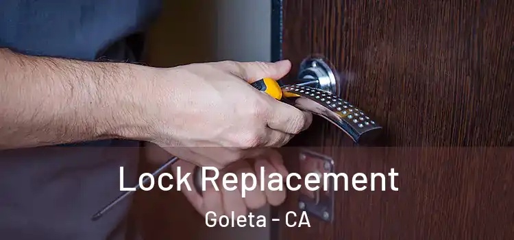 Lock Replacement Goleta - CA
