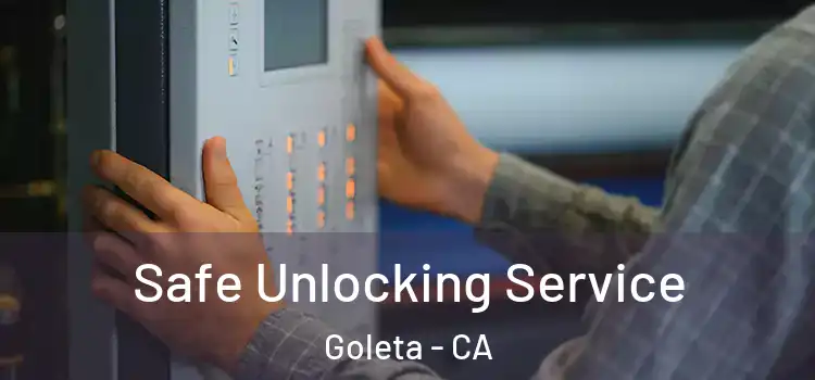 Safe Unlocking Service Goleta - CA