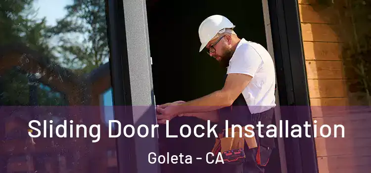 Sliding Door Lock Installation Goleta - CA