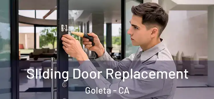 Sliding Door Replacement Goleta - CA