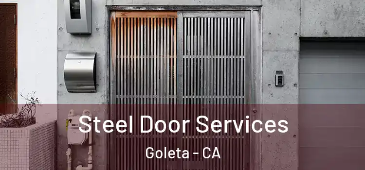 Steel Door Services Goleta - CA